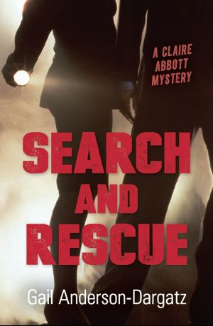 [Claire Abbott Mystery 01] • Search and Rescue